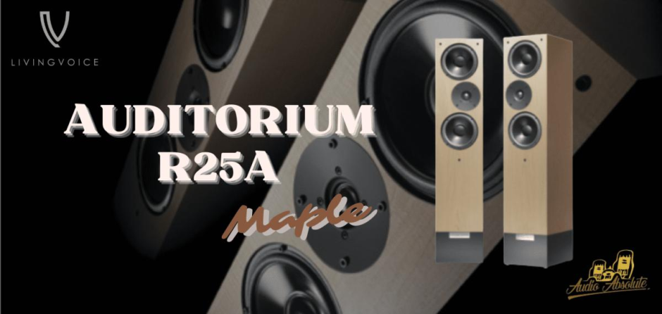 Living Voice Auditorium R25A Maple